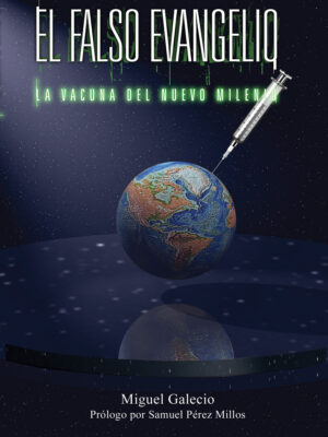 El falso evangelio, la vacuna del nuevo milenio